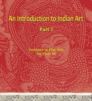 an introduction to indian art part 1 class xi ncert art and culture new